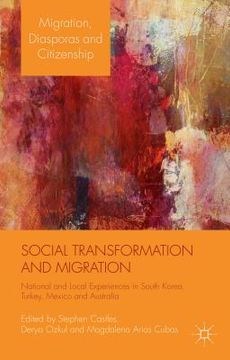 portada Social Transformation and Migration: National and Local Experiences in South Korea, Turkey, Mexico and Australia (en Inglés)