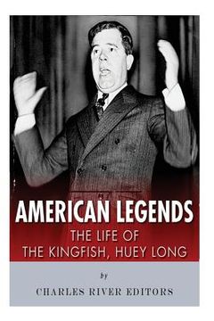 portada American Legends: The Life of the Kingfish, Huey Long (en Inglés)