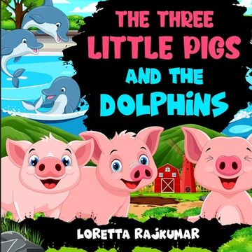 portada The Three Little Pigs And The Dolphins (en Inglés)