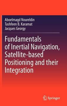 portada fundamentals of inertial navigation, satellite-based positioning and their integration