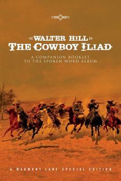 portada The Cowboy Iliad: A Special Companion Booklet to the Spoken Word Album (en Inglés)