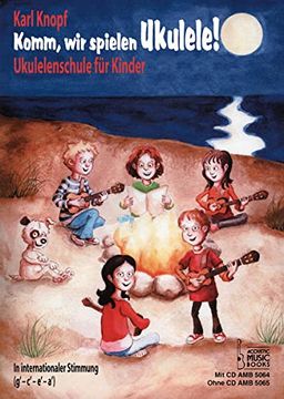 portada Komm, wir Spielen Ukulele! Ukulelenschule für Kinder. In Internationaler Stimmung (g' - c' - e' - A'). Ohne cd (in German)