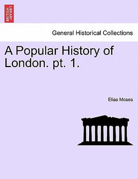 portada a popular history of london. pt. 1. (en Inglés)