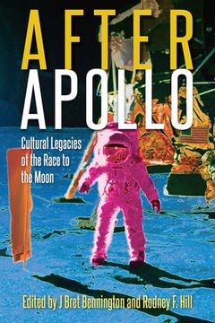 portada After Apollo: Cultural Legacies of the Race to the Moon