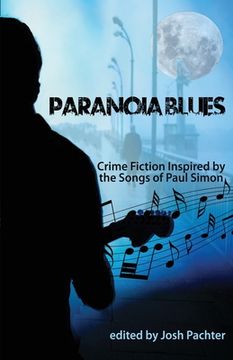 portada Paranoia Blues: Crime Fiction Inspired by the Songs of Paul Simon (en Inglés)