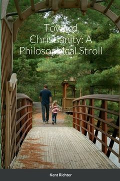 portada Toward Christianity: A Philosophical Stroll (in English)