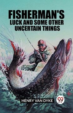 portada Fisherman's Luck and Some Other Uncertain Things