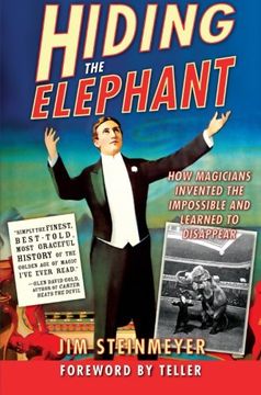 portada Hiding the Elephant: How Magicians Invented the Impossible and Learned to Disappear 
