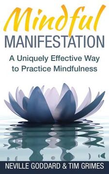 portada Mindful Manifestation: A Uniquely Effective Way to Practice Mindfulness (in English)