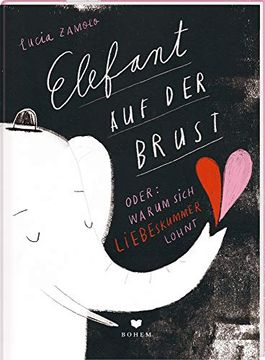 portada Elefant auf der Brust Oder: Warum Sich Liebeskummer Lohnt (en Alemán)