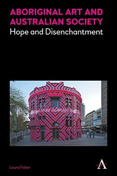 portada Aboriginal art and Australian Society: Hope and Disenchantment (Anthem Studies in Australian Literature and Culture) (en Inglés)