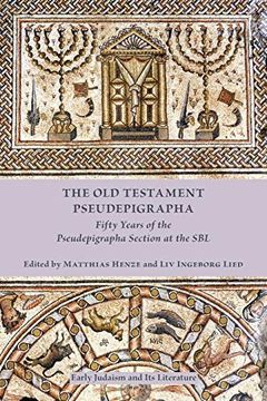 portada The old Testament Pseudepigrapha: Fifty Years of the Pseudepigrapha Section at the sbl (Early Judaism and its Literature) 