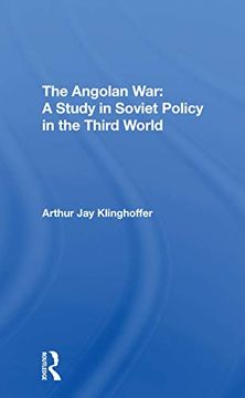 portada The Angolan War: A Study in Soviet Policy in the Third World (en Inglés)