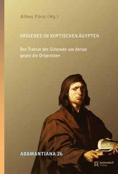 portada Origenes Im Koptischen Agypten: Der Traktat Des Schenute Von Atripe Gegen Die Origenisten (en Alemán)
