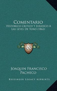 portada Comentario: Historico Critico y Juridico a las Leyes de Toro (1862)