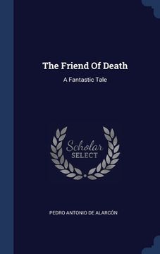 portada The Friend Of Death: A Fantastic Tale (en Inglés)