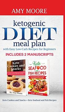 portada Ketogenic Diet Meal Plan With Easy Low-Carb Recipes for Beginners: Includes 2 Manuscripts Keto Cookies and Snacks + Keto Seafood and Fish Recipes (in English)