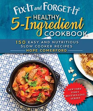 portada Fix-It and Forget-It Healthy 5-Ingredient Cookbook: 150 Easy and Nutritious Slow Cooker Recipes (in English)