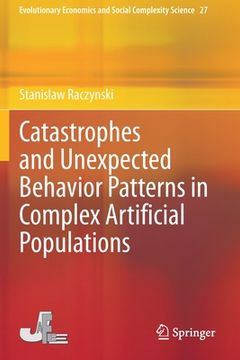 portada Catastrophes and Unexpected Behavior Patterns in Complex Artificial Populations (en Inglés)