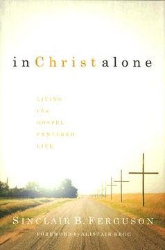 portada in christ alone: living the gospel centered life