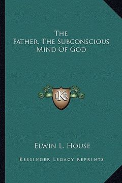 portada the father, the subconscious mind of god (en Inglés)