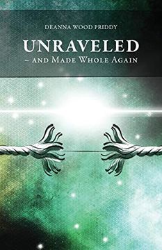 portada Unraveled - and Made Whole Again (en Inglés)