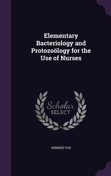 portada Elementary Bacteriology and Protozoölogy for the Use of Nurses