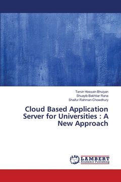 portada Cloud Based Application Server for Universities: A New Approach (en Inglés)