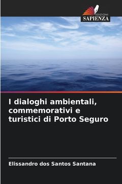 portada I dialoghi ambientali, commemorativi e turistici di Porto Seguro (en Italiano)