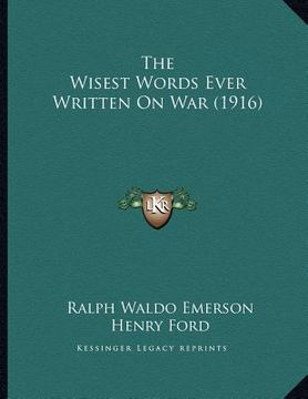 portada the wisest words ever written on war (1916) (in English)