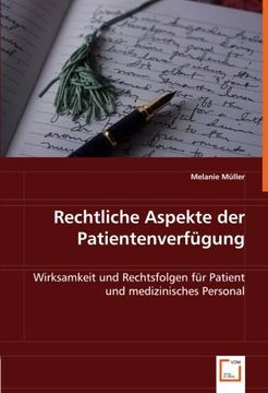 portada Rechtliche Aspekte der Patientenverfügung: Wirksamkeit und Rechtsfolgen für Patient und medizinisches Personal