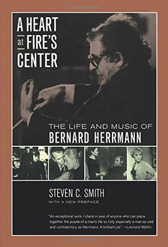 portada A Heart at Fire's Center: The Life and Music of Bernard Herrmann (en Inglés)