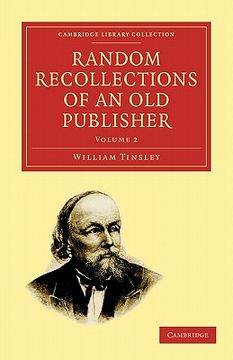 portada Random Recollections of an old Publisher 2 Volume Paperback Set: Random Recollections of an old Publisher: Volume 1 Paperback (Cambridge Library. Of Printing, Publishing and Libraries) (in English)