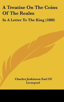 portada a treatise on the coins of the realm: in a letter to the king (1880) (en Inglés)