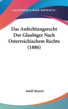 portada Das Anfechtungsrecht Der Glaubiger Nach Osterreichischem Rechte (1886) (en Alemán)