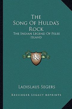 portada the song of hulda's rock: the indian legend of pelee island (en Inglés)