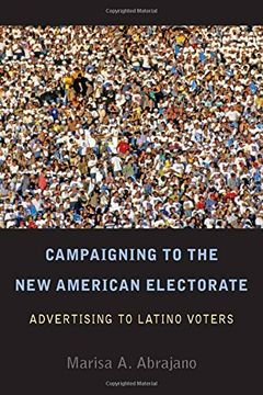 portada Campaigning to the new American Electorate: Advertising to Latino Voters (in English)