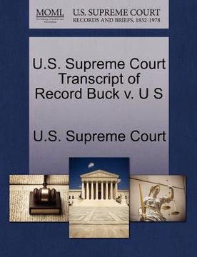 portada u.s. supreme court transcript of record buck v. u s (en Inglés)