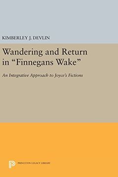 portada Wandering and Return in "Finnegans Wake": An Integrative Approach to Joyce's Fictions (Princeton Legacy Library) (en Inglés)