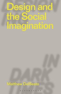 Design and the Social Imagination (en Inglés)