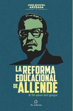 portada La Reforma Educacional de Allende. A 50 años del golpe