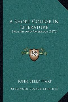 portada a short course in literature: english and american (1873) (in English)