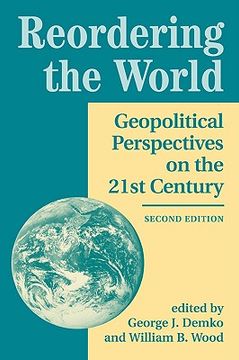 portada reordering the world: geopolitical perspectives on the 21st century, second edition (en Inglés)