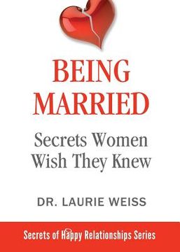 portada Being Married: Secrets Women Wish They Knew (en Inglés)
