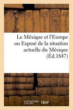 portada Le Méxique et l'Europe ou Exposé de la situation actuelle du Méxique (French Edition)