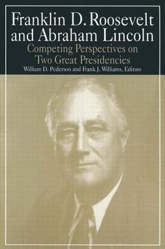 portada franklin d. roosevelt and abraham lincoln: competing perspectives on two great presidencies
