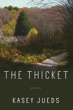 portada The Thicket: Poems (Pitt Poetry Series) (en Inglés)