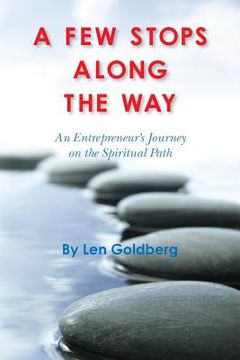 portada A Few Stops Along the Way: An Entrepreneur's Journey on the Spiritual Path (en Inglés)
