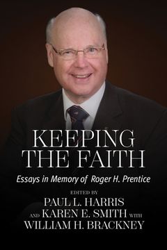 portada Keeping the Faith: Essays in Memory of Roger H. Prentice (en Inglés)