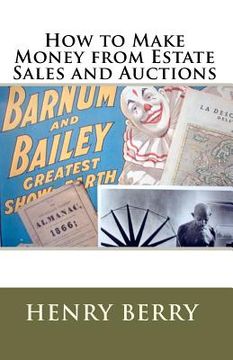 portada how to make money from estate sales and auctions (en Inglés)